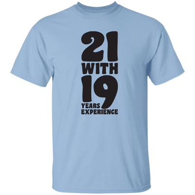 21 With 19 Years Experience, 21st Birthday, 21 Years Old Unisex T-Shirt