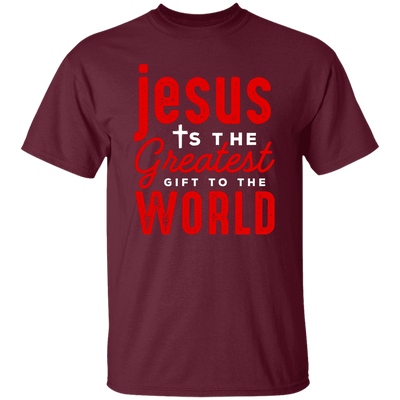 Jesus Is The Greatest Gift To The Worls, Jesus And Christian Unisex T-Shirt