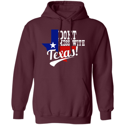 Don't Mess With Texas, Lone Star State, US State, Funny Not Texas Pullover Hoodie