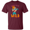 Born To Be Wild, Swag Girl, Cool Girl, American Girl Unisex T-Shirt