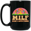 Milf, Man I Love Fungi, Just Love Fungi, Love Mother Black Mug