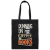 Books And Coffee, Running On Coffee And Books, Love Books, Coffee Canvas Tote Bag