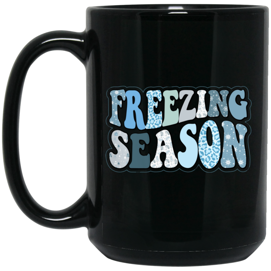 Freezing Season, Love Winter, Snow Season, Love Freezin' Season Black Mug