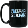 Freezing Season, Love Winter, Snow Season, Love Freezin' Season Black Mug