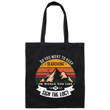 Saying Keep Searching Or Sign The Log, Geocacher, Geocaching Cache Gift Canvas Tote Bag