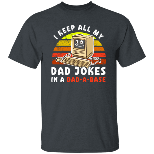 Dad Jokes Retro, I Keep All My Dad Jokes In A Dad-A-Base, Joke Database Unisex T-Shirt