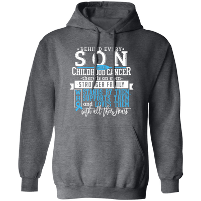 Behind Every Son, Childhood Cancer, Strong Family Pullover Hoodie