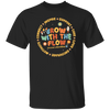 Grow With The Flow, Inspire, Support, Careful, Groovy Style Unisex T-Shirt