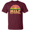 Milf, Man I Love Fungi, Just Love Fungi, Love Mother Unisex T-Shirt