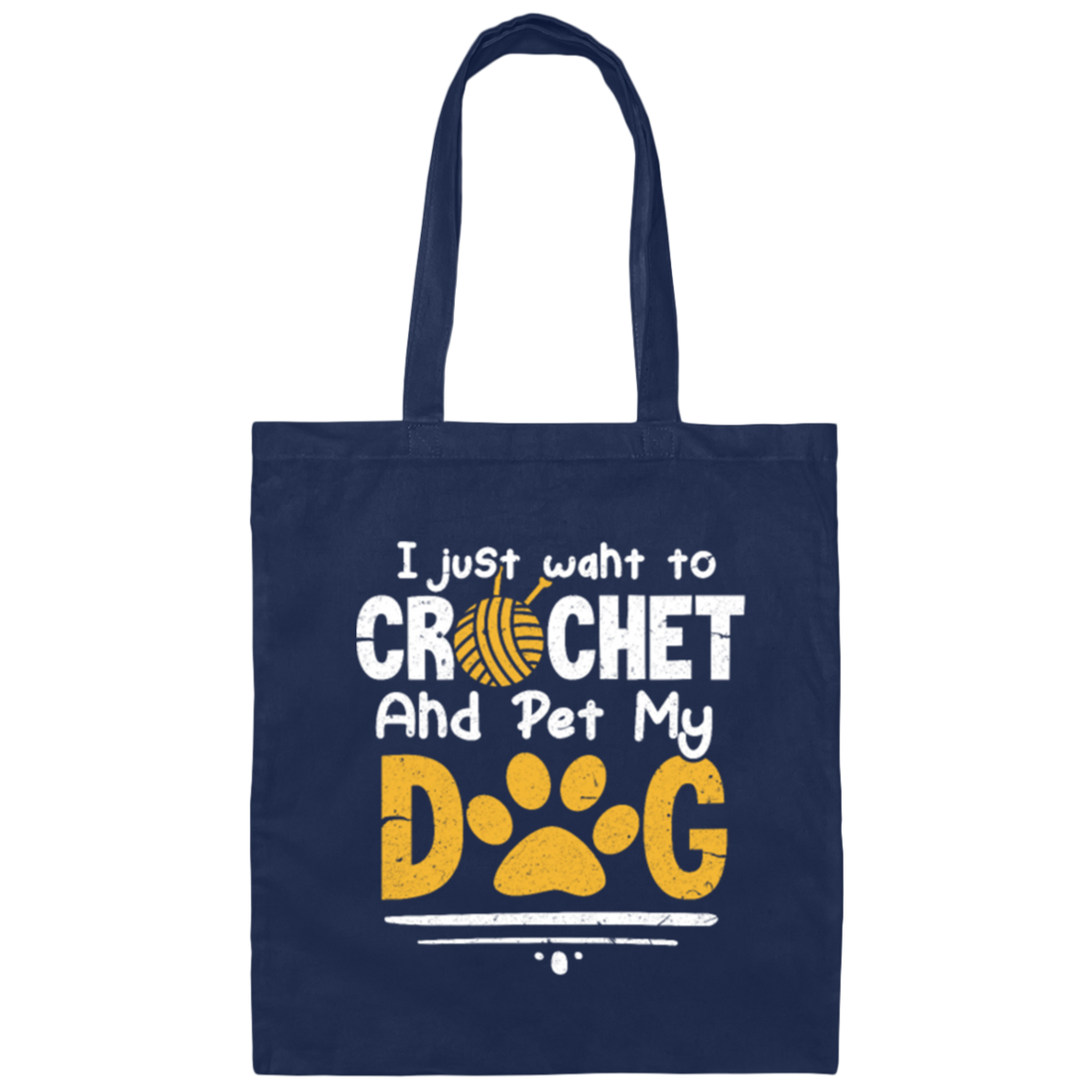 I Just Want To Crochet And Pet My Dog Bets Gift For Dog Lover Canvas Tote Bag