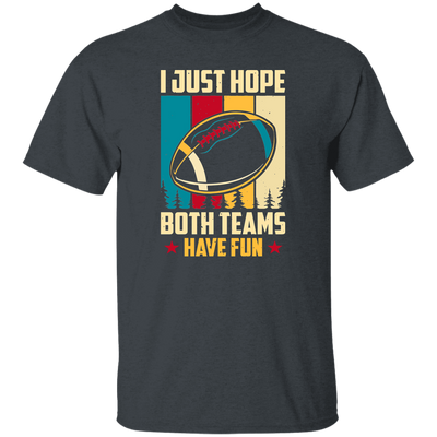 Play American Football, Football Team, Have Fun In Football Unisex T-Shirt