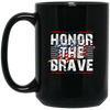 Honor The Brave, Brave American, Brave Army Black Mug