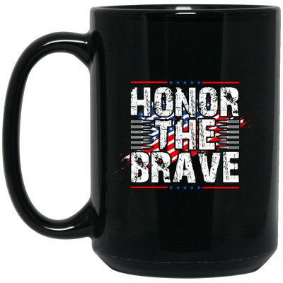 Honor The Brave, Brave American, Brave Army Black Mug