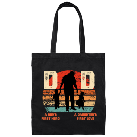 Daddy Gift, Dad Is A Son's First Hero, A Daughter's First Love, Best Dad Canvas Tote Bag