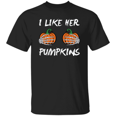 I Like Her Pumpkins, Sexy Girl, Trendy Halloween, Like Her Boobs Unisex T-Shirt