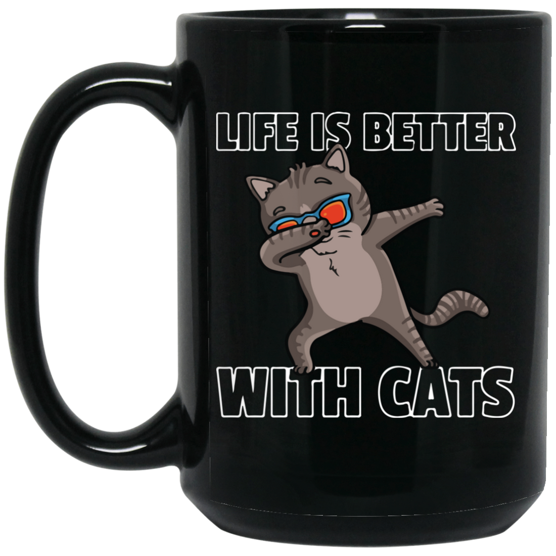 Dabbing Cat Lover, Dance Funny Dab, Life Is Better With Cats, Love Cat Black Mug