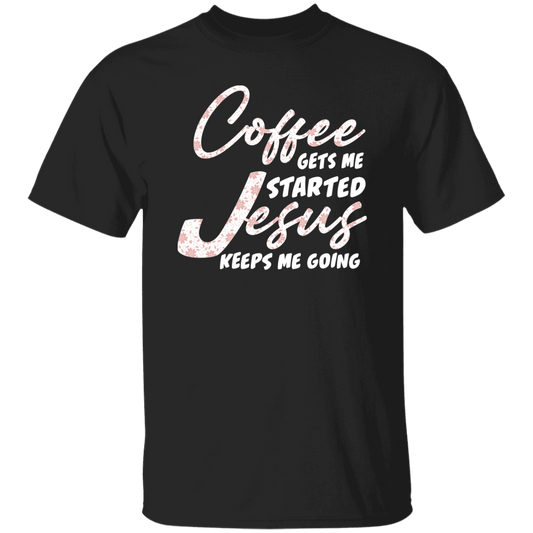 Coffee Gets Me Started, Jesus Keeps Me Going, Pastor Lover Unisex T-Shirt