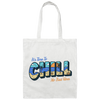 It Is Time To Chill No Bad Vibes Hawaii Lover Canvas Tote Bag