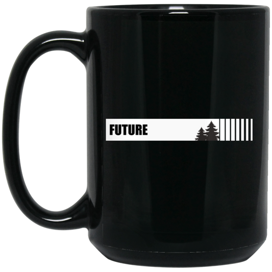 Future, Future Forest, Love Future, Forest Lover, Keep Our Environment, Keep Our Future Black Mug