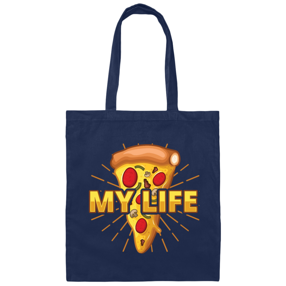 My Life Is Pizza, Pizza Lover Gift, Best Pizza, Best Food Is Pizza, My Love Canvas Tote Bag