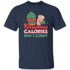 Christmas Calories Don't Count, Don't Count Calories, Merry Christmas, Trendy Christmas Unisex T-Shirt