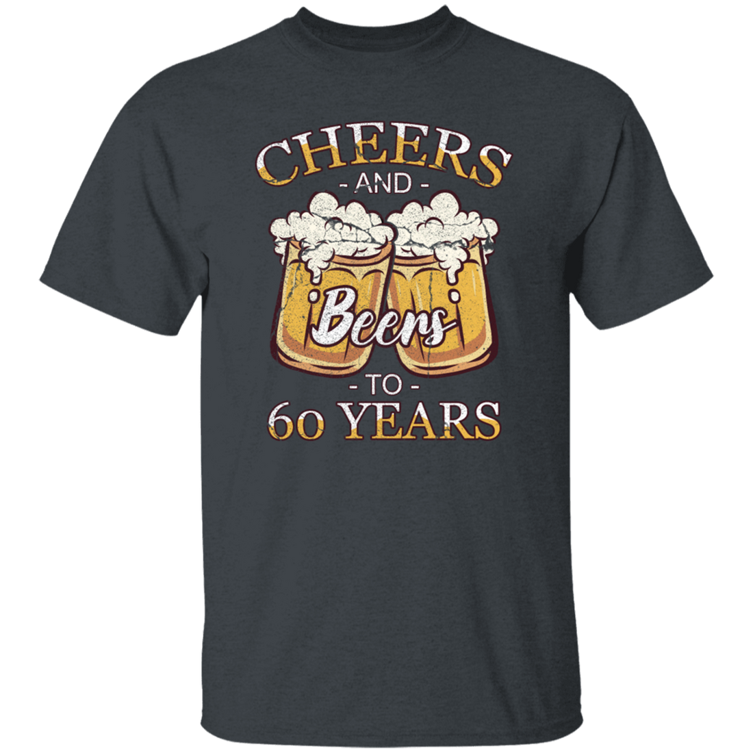 Cheers For 60 Years Old, Love 60th Birthday, Love Beer, Best 60th Birthday Unisex T-Shirt
