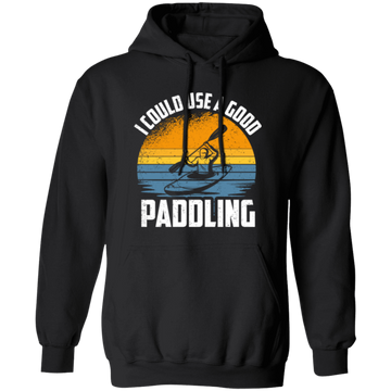 Funny Kayaking Gift, I Could Use A Good Paddling Vintage Padling Lover Pullover Hoodie