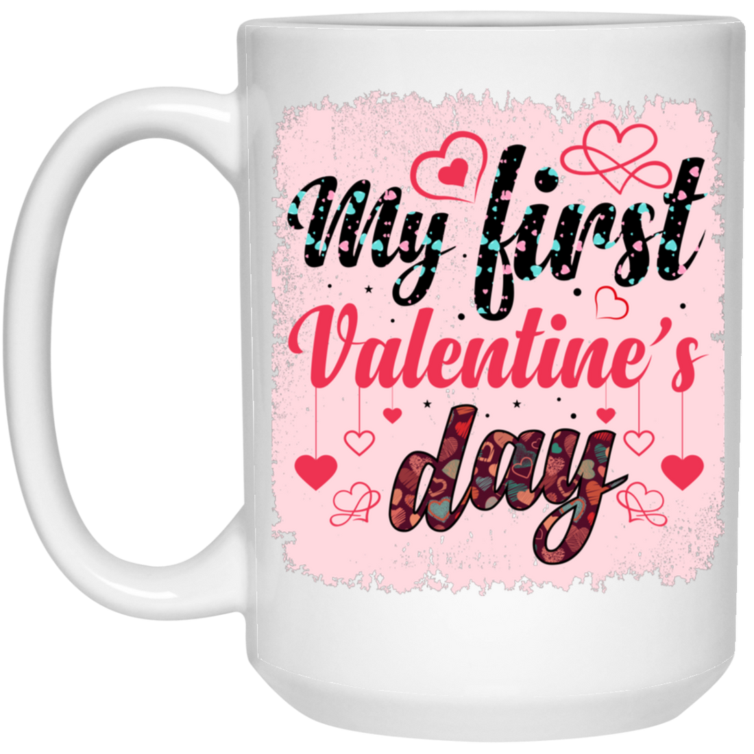 Love This Day, My First Valentine, Couple Anniversary Day, Valentine's Day, Trendy Valentine White Mug