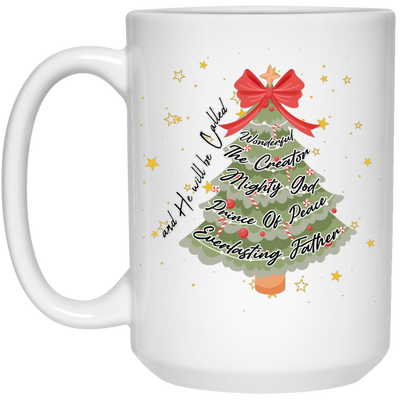 And He Will Be Called Wonderful, The Creator Mighty God, Prince Of Peace Everlasting Father White Mug