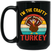 I'm The Crafty Turkey, Retro Thanksgiving, Turkey's Day Black Mug