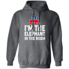 I Am The Elephant In The Room, Republican, American Love Gift, Elephant Lover Pullover Hoodie