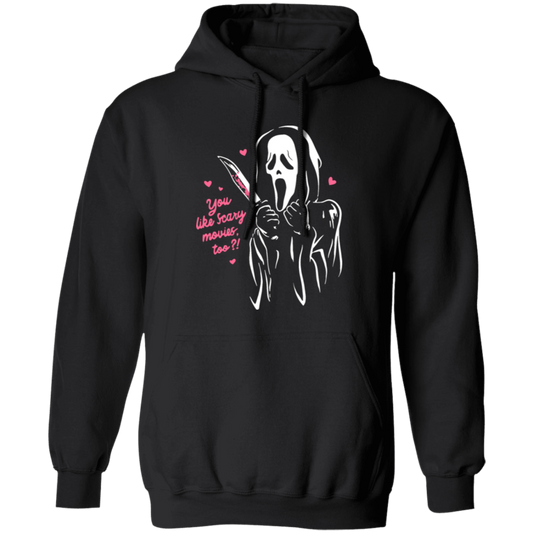 You Like Scary Movie Too, I Love Scary Movies, Excited Movies Pullover Hoodie