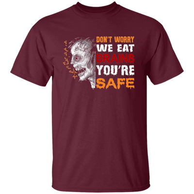 Don't Worry We Eat Brains, You're Safe, Horror Zombie Unisex T-Shirt