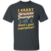 I Carry Precious Passenger, What's Your Superpower Unisex T-Shirt
