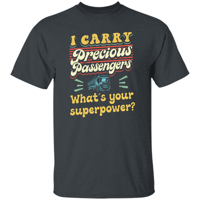 I Carry Precious Passenger, What's Your Superpower Unisex T-Shirt