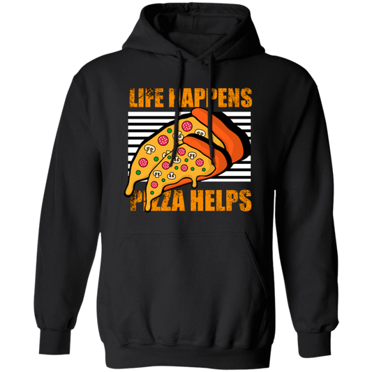 Life Happens, Pizza Helps, Fast Food Lover, Pizza Love Gift, Retro Pizza Pullover Hoodie