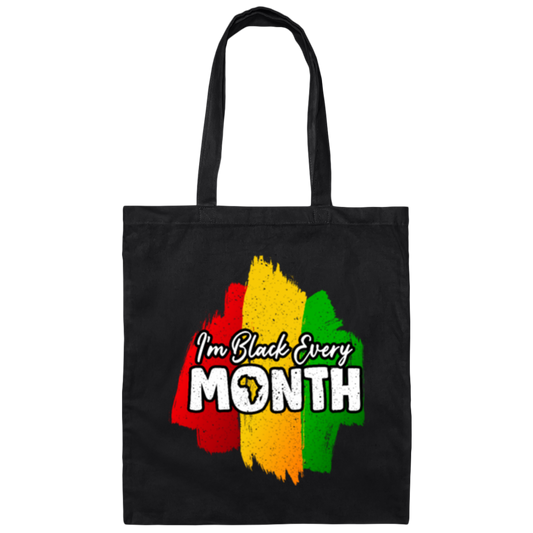 This Is Black History Month I Am Black Every Month Canvas Tote Bag