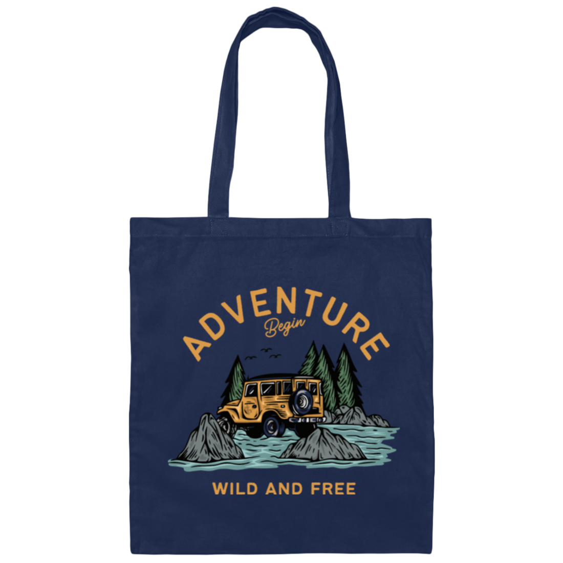 Love To Adventure, Begin To Adventure, Wild And Free, Mountain And Sea Canvas Tote Bag