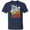 Dog Father, Beer Lover, Animal Lover, Dog Lover, Dog And Beer, Dog Dad Unisex T-Shirt