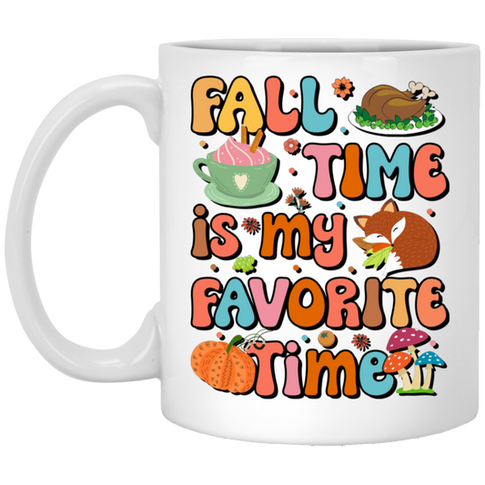 Fall Time Is My Favorite Time, Thanksgiving Holiday White Mug