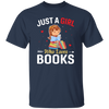 Just A Girl Who Loves Books, Bookworm, Baby Girl Unisex T-Shirt