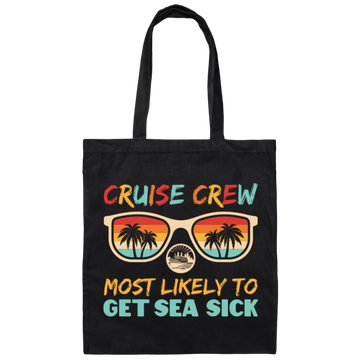 Cruise Crew Most Likely To Get Sea Sick, Love Cruise Canvas Tote Bag
