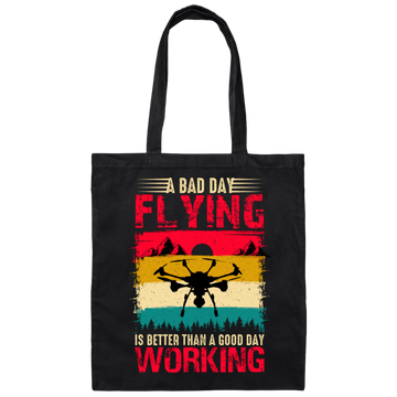A Bad Day Flying Is Better Than A Good Day Working, Retro Drone, Retro Flying Canvas Tote Bag