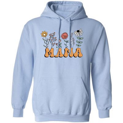 Unique Mother's Day Gift, Mama Flowers Gift, Best Gift Idea For Mom Pullover Hoodie