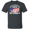 Heroes Remembered Never Die, September 11th, American Flag Unisex T-Shirt