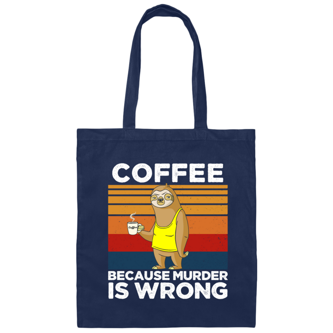 Coffee Lover Gift, Coffee because Murder Is Wrong, Retro Sloth, Sloth With Coffee Canvas Tote Bag