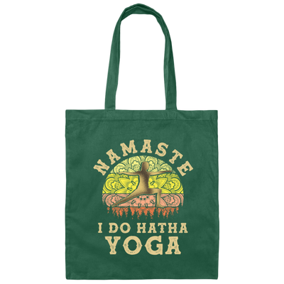 Hatha Yoga, Namaste I do Hatha Yoga Lover Canvas Tote Bag