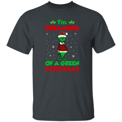 I'm Dreaming Of A Green Christmas, Funny Christmas, Merry Christmas, Trendy Chrismas Unisex T-Shirt