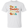 Daddy Bruh, Father's Day Gift, Love My Dad, Retro Daddy Bruh Unisex T-Shirt