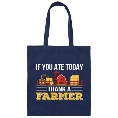 Thank A Farmer For Food If You Ate Today Canvas Tote Bag
